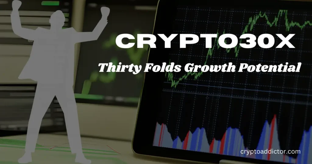 crypto30x: thirty folds growth