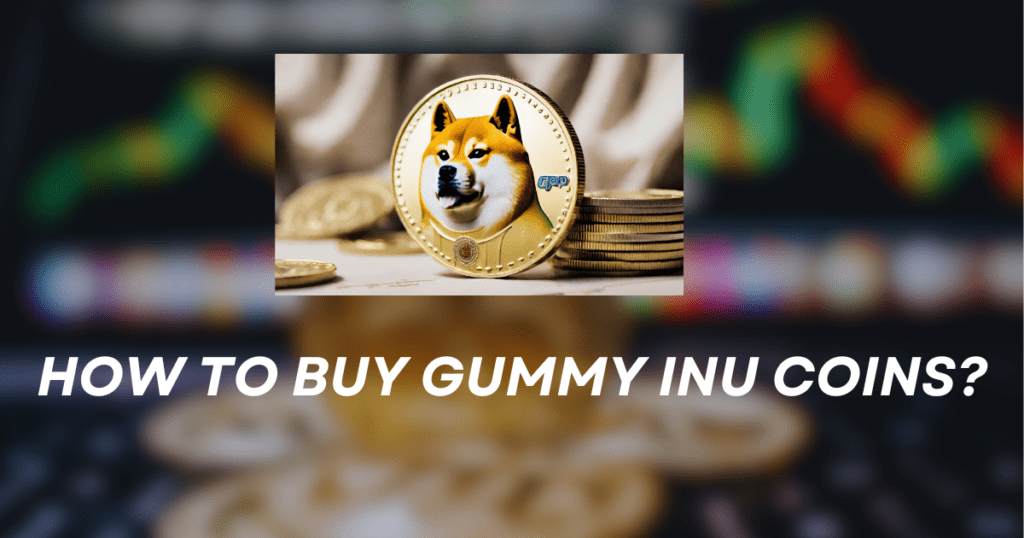 HOW TO BUY GUMMY INU COINS?