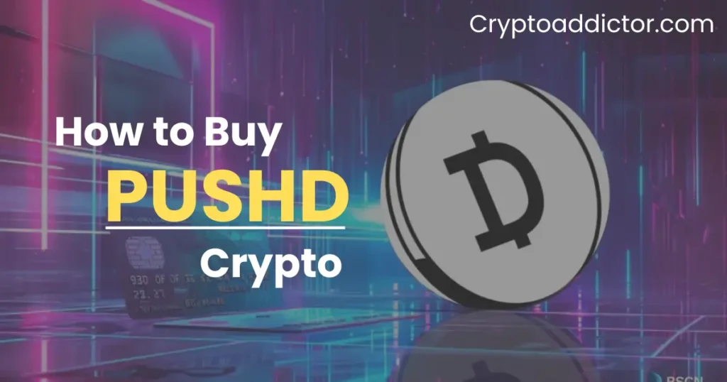 How to Buy PUSHD Crypto