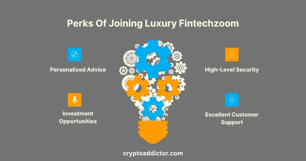 Perks Of Joining Luxury Fintechzoom